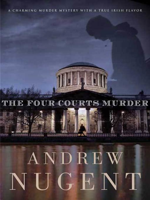 Title details for The Four Courts Murder by Andrew Nugent - Available
